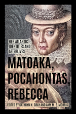 Matoaka, Pocahontas, Rebecca