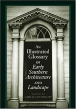 An Illustrated Glossary of Early Southern Architecture and Landscape