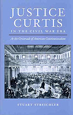 Justice Curtis in the Civil War Era