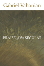 Praise of the Secular