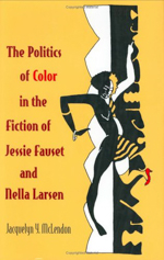 The Politics of Color in the Fiction of Jessie Fauset and Nella Larsen