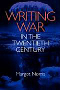 Writing War in the Twentieth Century