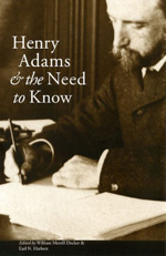 Henry Adams and the Need to Know
