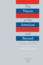 The Nature of Rights at the American Founding and Beyond
