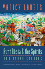 Aunt Résia and the Spirits and Other Stories
