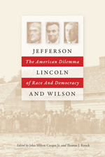 Jefferson, Lincoln, and Wilson